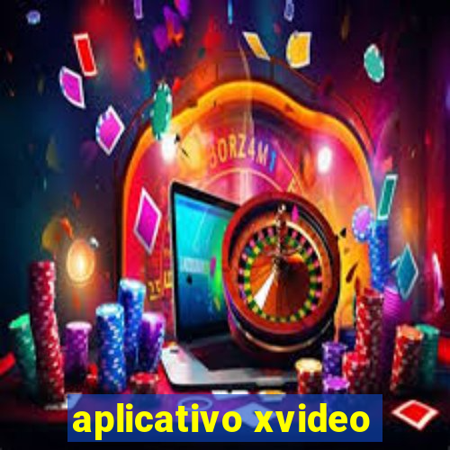 aplicativo xvideo